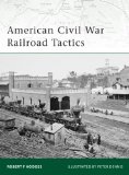 Civil War Book Review: American Civil War Railroad Tactics (Elite 171 ...